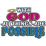 With God All Things Are Possible