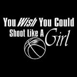 You Wish You Could Shoot Like A Girl