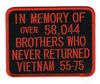 IN MEMORY OF 58044 BROTHERS WHO NEVER RETURNED VIETNAM 55-75 - EMBROIDERED PATCH