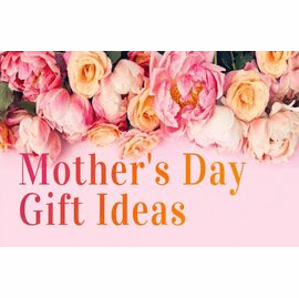 MOTHERS DAY 2021 GIFT IDEAS !