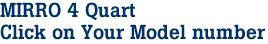 MIRRO 4 Quart

Click on Your Model number
