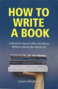 How to Write a Book A Book for anyone who has never written a book (But wants to) (pb)