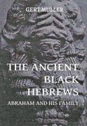 The Ancient Black Hebrews: Abraham and his Family (pb) The Ancient Black Hebrews: Abraham and his Family (pb)