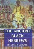 The Ancient Black Hebrews: The Genetic Evidence (pb) The Ancient Black Hebrews: The Genetic Evidence (pb)