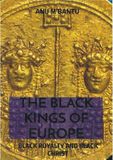 The Black Kings of Europe: Black Royalty and Black Christ (pb) The Black Kings of Europe: Black Royalty and Black Christ (pb)
