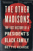 The Other Madisons: The Lost History of a President's Black Family (pb)