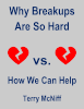 Why Breakups Are So Hard:  How We Can Help
