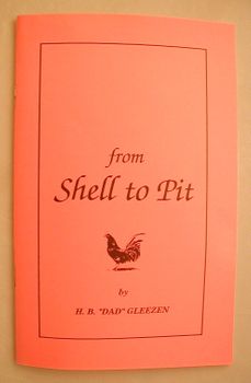 From Shell to Pit  (H.B. "Dad" Gleezen)