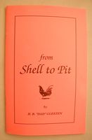 From Shell to Pit  (H.B. "Dad" Gleezen)