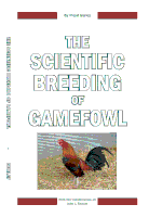 The Scientific Breeding of Gamefowl (Floyd Gurley)