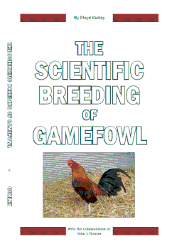 The Scientific Breeding of Gamefowl (Floyd Gurley)