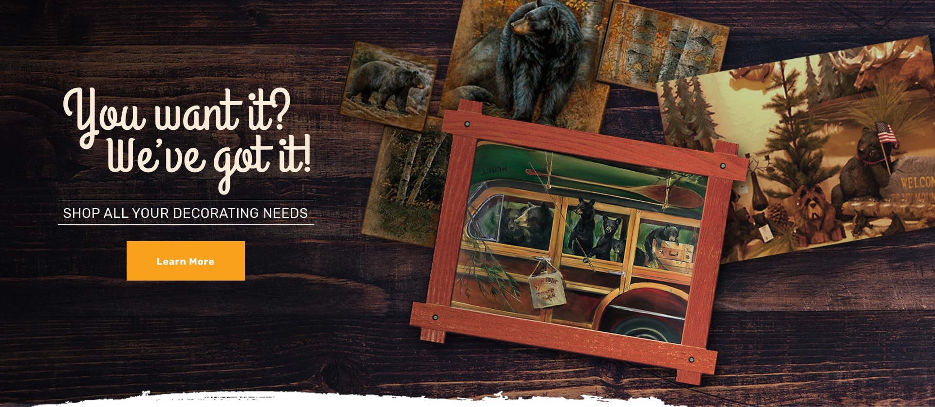 You want it? We've got it! Shop all your decorating needs