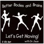 Better Bodies And Brains - Let's Get Moving! CD