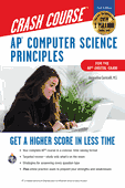 AP Computer Science Principles Crash Course, 2nd Ed., Book + Online: Get a Higher Score in Less Time