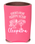 **THROW KOOZIES** PINK FOAM CAN KOOZIE WITH SCREENED LOGO ONE SIDED