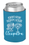 **THROW KOOZIES** SAPPHIRE FOAM CAN KOOZIE WITH SCREENED LOGO ONE SIDED