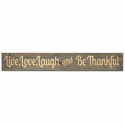 Live, Love, Laugh And Be Thankful Plank Sign - Christian Home & Wall Decor