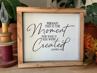 Perhaps This Is The Moment For Which You Were Created Wall Decor