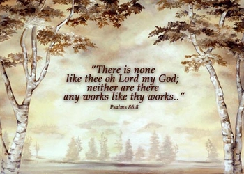 Psalm 86:8 - Inspirational Images by Ruth Bush