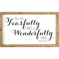 You Are Fearfully And Wonderfully Made - Christian Home & Wall Decor