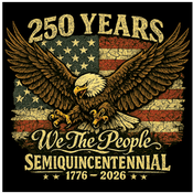 250 YEARS-WE THE PEOPLE-SEMIQUINCENTENIAL-1776-2026-(T-SHIRT-HOODIE-LONG SLEEVE T) 250 YEARS-WE THE PEOPLE-SEMIQUINCENTENIAL-1776-2026-(T-SHIRT-HOODIE-LONG SLEEVE T)