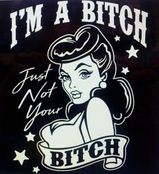 I'M A BITCH-JUST NOT YOUR BITCH-(T-SHIRT-LONG SLEEVE T-HOODIE)
