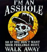 I'M AN ASSHOLE SO IF YOU DON'T WANT YOUR FEELINGS HURT-WALK AWAY-(T-SHIRT-LONG SLEEVE T-HOODIE)