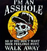 I'M AN ASSHOLE SO IF YOU DON'T WANT YOUR FEELINGS HURT-WALK AWAY-(T-SHIRT-LONG SLEEVE T-HOODIE)