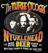THREE STOOGES-KNUCKLEHEAD BEER-IT'S BETTER THAN A POKE IN THE EYE-(T-SHIRT-LONG SLEEVE-T-HOODIE)