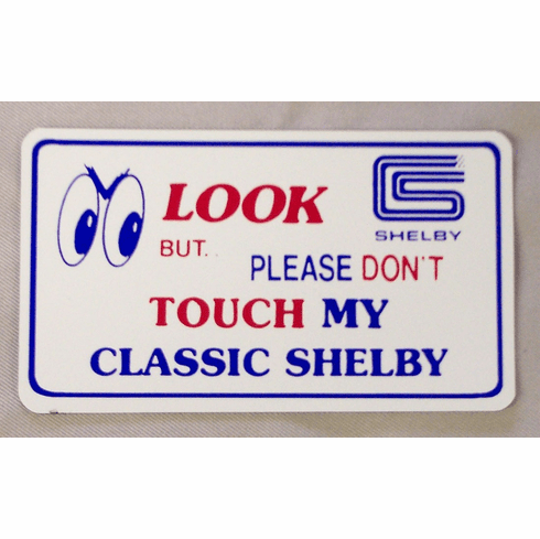 "Look But Please Don't Touch My Classic Shelby" Magnetic Sign