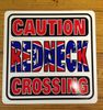 Caution Redneck Crossing Sign