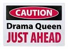 Caution Drama Queen Just Ahead Metal Sign