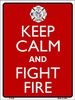 Keep Calm Fight Fire Metal Parking Sign 