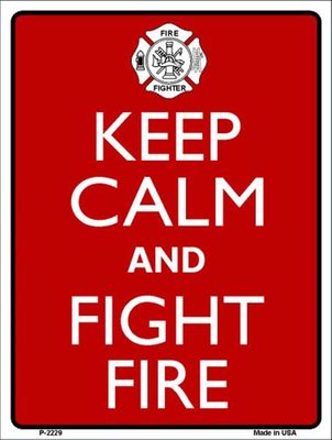 Keep Calm Fight Fire Metal Parking Sign 