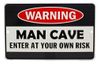 Warning Man Cave Tin Sign 12" X 8"