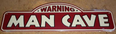 Warning Man Cave Tin Sign 18" X 5.5"