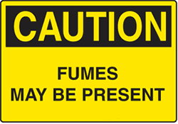 Caution - Fumes May Be Present