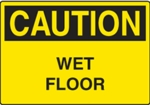 Caution - Wet Floor Caution - Wet Floor