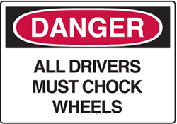 Danger - All Drivers Must Chock Wheels