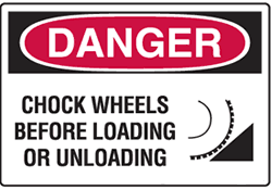 Danger - Chock Wheels Before Loading or Unloading