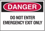 Danger - Do Not Enter Emergency Exit Only Danger - Do Not Enter Emergency Exit Only