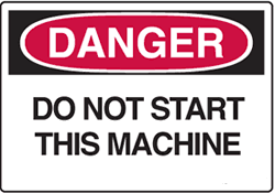Danger - Do Not Start This Machine