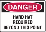 Danger - Hard Hat Required Beyond This Point Danger - Hard Hat Required Beyond This Point
