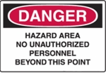 Danger - Hazard Area No Unauthorized Personnel Danger - Hazard Area No Unauthorized Personnel
