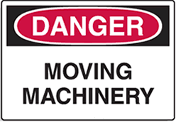 Danger - Moving Machinery