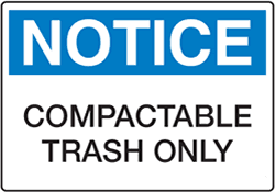 Notice - Compactable Trash Only