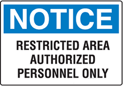 Notice - Restricted Area Authorized Personnel Only