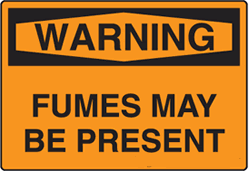 Warning - Fumes May Be Present