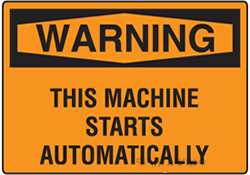 Warning - This Machine Starts Automatically