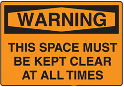 Warning - This Space Must Be Kept Clear At All Times